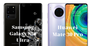 Đánh giá Huawei Mate 30 Pro và Samsung Galaxy S20 ultra, dòng điện thoại nào tốt hơn?