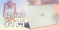 Đánh giá Laptop Dell Vostro 5415: Cấu hình mạnh mẽ, thiết kế gọn nhẹ trong mức giá tầm trung