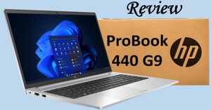 Đánh giá laptop HP ProBook 440 G9: Hiệu năng mạnh với Intel Gen 12