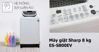 Đánh giá máy giặt Sharp 8 kg ES-S800EV