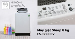 Đánh giá máy giặt Sharp 8 kg ES-S800EV