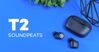 Đánh giá những điểm nổi bật trên chiếc tai nghe SoundPEATS T2