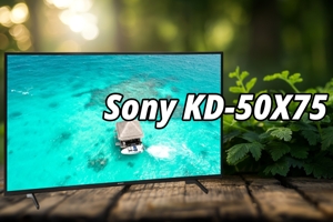 Đánh giá Sony KD-50X75: Tivi 4 năm tuổi thì còn hấp dẫn nữa không?