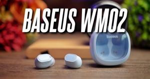 Đánh giá tai nghe Baseus WM02: Ổn trong tầm giá 400k, kết nối được cả Android và iOS!