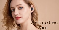 Đánh giá tai nghe true wireless Astrotec S80: Chất âm ngọt ngào cho những bản tình ca sâu lắng