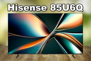 Đánh giá tivi Hisense 85U6Q: “Tân binh” MiniLED đáng gờm của năm 2025