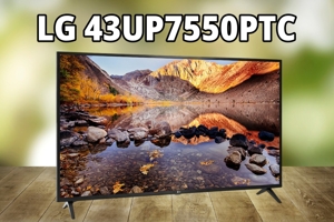 Đánh giá tivi LG 43UP7550PTC - Nâng cấp không gian giải trí chỉ với 5 triệu đồng