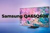Đánh giá tivi Samsung QA65Q60B - Đầu tư hợp lý hay chỉ là lãng phí trong năm 2025?