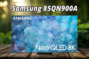Đánh giá tivi Samsung 85QN900A: Kiệt tác công nghệ hay món hàng xa xỉ?