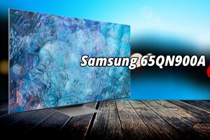 Đánh giá tivi Samsung 65QN900A: “Ông hoàng” 8K Neo QLED một thời nay chỉ còn hơn 30 triệu đồng