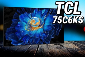 Đánh giá tivi TCL 75C6KS: "Món hời" giá trị nhất năm 2025
