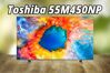 Đánh giá tivi Toshiba 55M450NP: QLED 4K, hình ảnh sống động, giá trị vượt trội