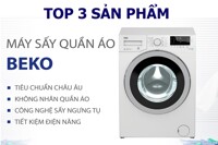 Đánh giá top 3 máy sấy Beko đang hot hiện nay