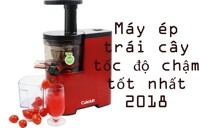 Đây chính là máy ép trái cây tốc độ chậm tốt nhất để mua trong năm 2018