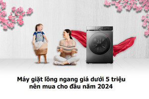 Điểm danh 3 máy giặt lồng ngang giá 5 triệu cho đầu năm 2024