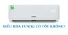 Điều hòa Funiki dùng có tốt không?
