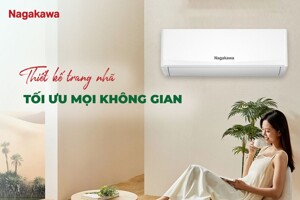 Điều hòa Nagakawa NIS-C18R2T50 "vừa ngon vừa rẻ" cho phòng 30m2