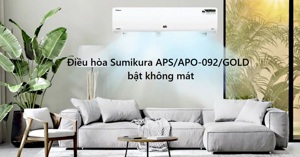 Điều hòa Sumikura APS/APO-092/GOLD bật không mát: Nguyên nhân và cách khắc phục