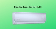 Điều hòa Trane báo lỗi EC, FE phải làm gì? Bảng mã lỗi điều hòa Trane