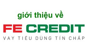 FE Credit là gì? Tín dụng cho vay mua điện thoại, xe máy trả góp như thế nào?