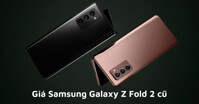 Giá Samsung Galaxy Z Fold 2 cũ bao nhiêu tiền? Có nên mua không?