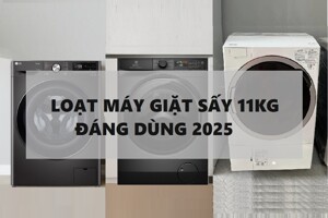 Gợi ý loạt máy giặt sấy 11kg “xịn sò” năm 2025: Giặt nhanh, sấy khô lại tiết kiệm điện