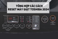 Hướng dẫn cách reset để xóa lỗi trên máy giặt Toshiba cửa trên, cửa ngang và nội địa Nhật