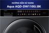 Hướng dẫn sử dụng máy giặt Aqua AQD-DW1100J.BK với bảng cảm ứng nhiều màu sắc