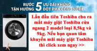 Khuyến mãi máy giặt Toshiba Điện máy xanh có gì HOT ?