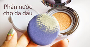 Kinh nghiệm chọn mua phấn nước tốt phù hợp với làn da dầu