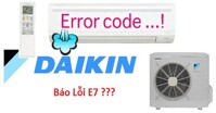 Mã lỗi E7 điều hòa Daikin: Nguyên nhân và giải pháp