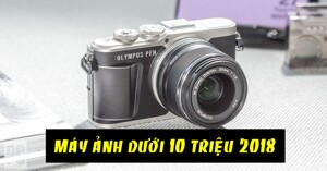 Máy ảnh dưới 10 triệu nào đáng mua nhất hiện nay?