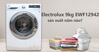 Máy giặt Electrolux 9kg EWF12942 được sản xuất năm nào? Có tốt không?