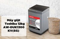 Máy giặt Toshiba AW-DUK1300KV(SG) ra mắt 4 năm nhưng vẫn đáng mua