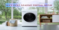 Máy giặt Xiaomi có tốt không? Nên chọn mua model nào?