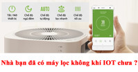 Máy lọc không khí IOT là gì ? Giá máy lọc không khí IOT bao nhiêu tiền ?