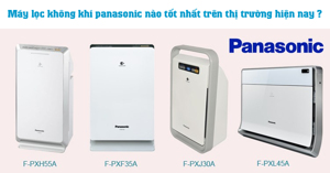 Máy lọc không khí panasonic nào tốt nhất trên thị trường hiện nay ?