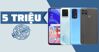 Mua điện thoại nào giá 5 triệu chơi game tốt năm 2022?