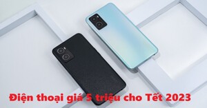 Mua điện thoại nào tầm 5 triệu đồng cho Tết 2023?