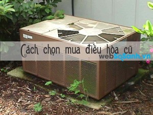 Mua điều hòa cũ cần lưu ý những gì?