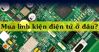Mua linh kiện điện tử ở đâu chất lượng mà giá phải chăng?