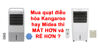 Mua quạt điều hòa Kangaroo hay Midea thì MÁT HƠN và RẺ HƠN ?