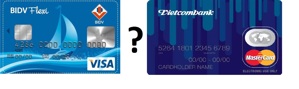 Nên làm thẻ tín dụng ngân hàng Vietcombank hay BIDV