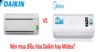 Nên mua điều hòa Midea hay Daikin thích hợp cho mùa hè này