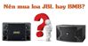 Nên mua loa JBL hay BMB để hát karaoke gia đình?