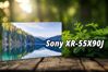 Nhìn lại những điểm mạnh của tivi Sony XR-55X90J