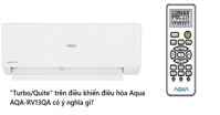 Phím "Turbo/Quiet" trên điều khiển điều hòa Aqua AQA-RV13QA có ý nghĩa gì?