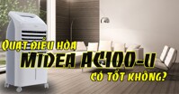 Quạt điều hòa Midea AC100-U dùng có tốt không? Giá bán bao nhiêu?