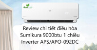 Review chi tiết điều hòa Sumikura 9000btu 1 chiều Inverter APS/APO-092DC