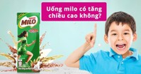 Review sữa Milo có tăng chiều cao không?